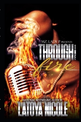Through the Fire by Latoya Nicole