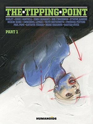 The Tipping Point, Part 1 by Taiyo Matsumoto, Eddie Campbell, Paul Pope, Bastien Vivès, Bob Fingerman, Emmanuel Lepage, Keiichi Koike, Enki Bilal, John Cassaday, Boulet, Frederik Peeters, Atsushi Kaneko, Naoki Urasawa, Katsuya Terada