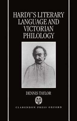 Hardy's Literary Language and Victorian Philology by Dennis Taylor