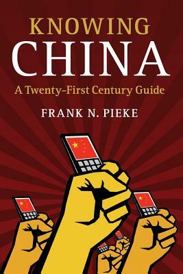 Knowing China by Frank Pieke