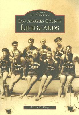 Los Angeles County Lifeguards by Arthur C. Verge