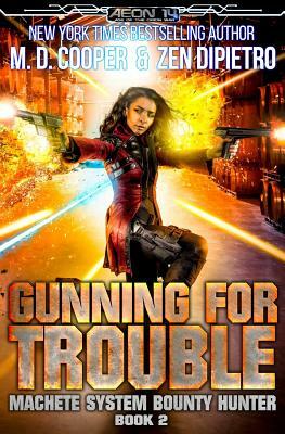 Gunning for Trouble by Zen DiPietro, M. D. Cooper