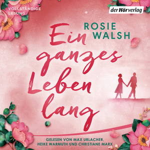 Ein ganzes Leben lang by Rosie Walsh