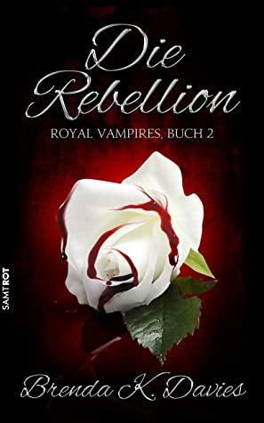 Die Rebellion by Brenda K. Davies, Erica Stevens