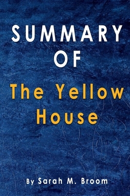 Summary Of The Yellow House: By Sarah M. Broom by Alma Duncan