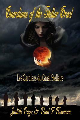 Guardians of the Stellar Grael: Les Gardiens du Graal Stellaire by Paul F. Newman
