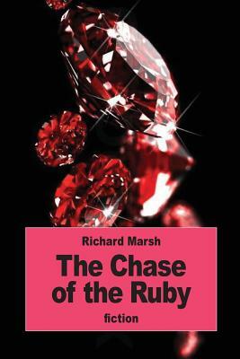 The Chase of the Ruby by Richard Marsh