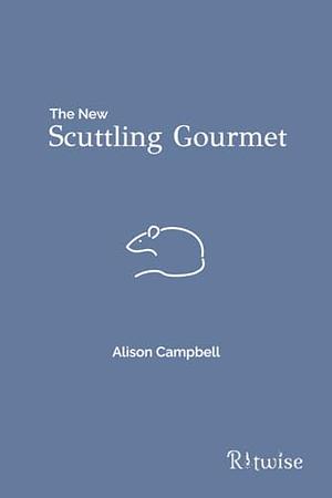 The New Scuttling Gourmet by Alison Campbell
