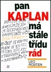 Pan Kaplan má stále třídu rád by Leo Rosten, Antonín Přidal