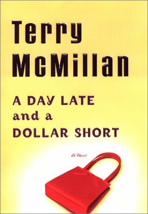 A Day Late and a Dollar Short by Terry McMillian