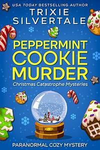 Peppermint Cookie Murder: Paranormal Cozy Mystery by Trixie Silvertale
