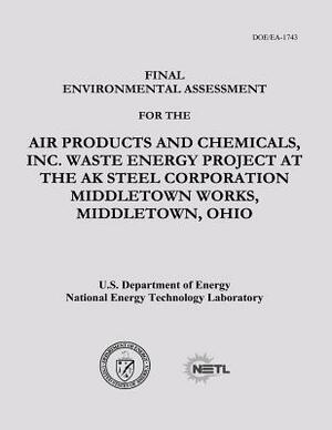 Final Environmental Assessment for the Air Products and Chemicals, Inc. Waste Energy Project at the AK Steel Corporation Middletown Works, Middletown, by National Energy Technology Laboratory, U. S. Department of Energy