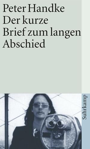 Der kurze Brief zum langen Abschied by Peter Handke