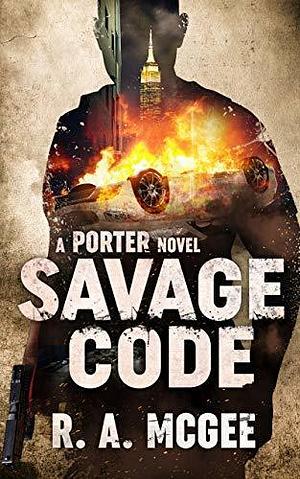 Savage Code by R.A. McGee, R.A. McGee