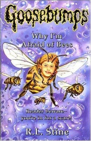Why I'm Afraid of Bees by R.L. Stine, R.L. Stine