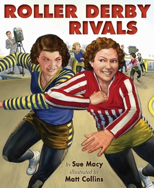 Roller Derby Rivals by Matt Collins, Sue Macy