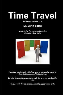 Time Travel in Theory and Practice by John Yates