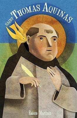 Saint Thomas Aquinas for Children and the Childlike by Raissa Maritain