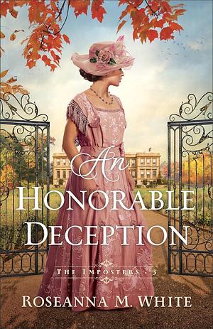An Honorable Deception  by Roseanna M. White
