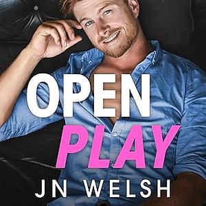 Open Play by J.N. Welsh