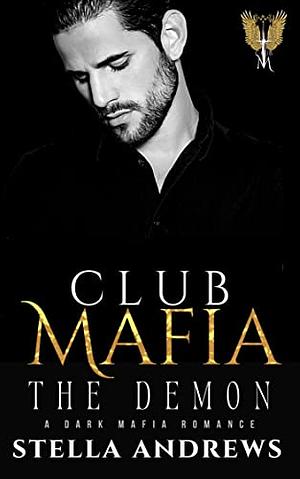 Club Mafia - The Demon by Stella Andrews