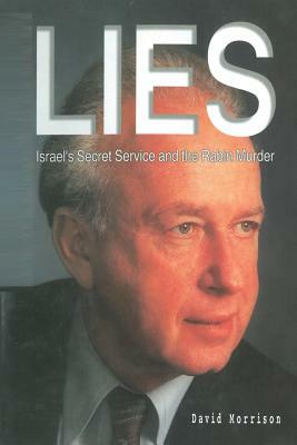 Lies: Israel Secret Service and the Rabin Murder by David Morrison