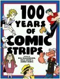 100 Years of Comic Strips by Dale Crain, James Vance, Bill Blackbeard