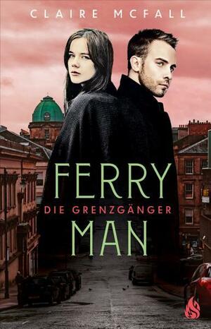 Ferryman - Die Grenzgänger by Claire McFall