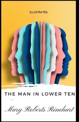 The Man in Lower Ten Illustrated by Mary Roberts Rinehart