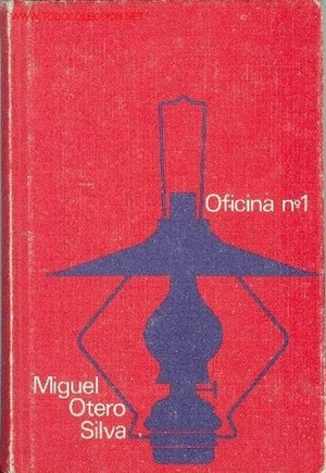 Oficina No. 1 by Miguel Otero Silva