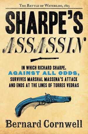 Sharpe's Assassin: Richard Sharpe and the Occupation of Paris, 1815 by Bernard Cornwell, Bernard Cornwell