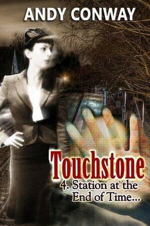 Touchstone: Station at the End of Time by Andy Conway