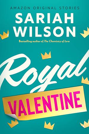 Royal Valentine by Sariah Wilson