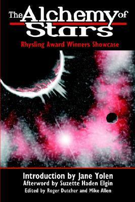 The Alchemy of Stars by Robert Frazier, Michael Bishop, Bruce Boston, John M. Ford, Suzette Haden Elgin, Roger Dutcher