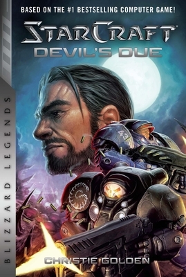 Starcraft II: The Devil's Due: Blizzard Legends by Christie Golden