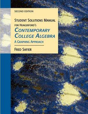 Student Solutions Manual for Hungerford's Contemporary College Algebra: A Graphing Approach, 2nd by Thomas W. Hungerford