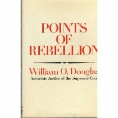 Points of Rebellion by William O. Douglas