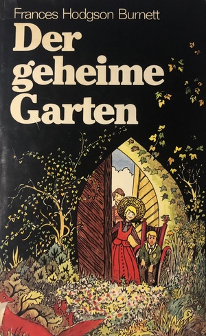 Der geheime Garten by Frances Hodgson Burnett