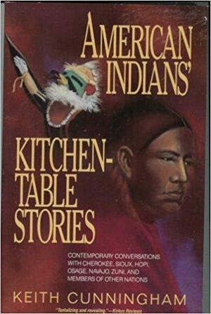 American Indians' Kitchen-Table Stories by Keith Cunningham