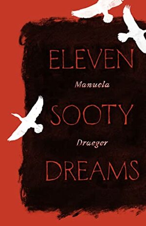 Eleven Sooty Dreams by J. T. Mahany, Manuela Draeger