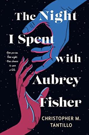 The Night I Spent With Aubrey Fisher by Christopher M. Tantillo