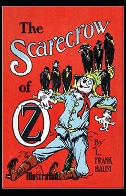 The Scarecrow of Oz Illustrated by L. Frank Baum