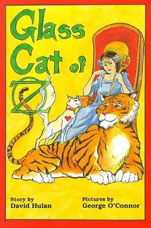 The Glass Cat of Oz by George O'Connor, David Hulan