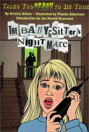 The Baby-Sitter's Nightmare: Tales Too Scary to Be True by Kristin Gilson
