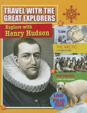 Explore with Henry Hudson by Tim Cooke