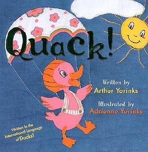 Quack! by Adrienne Yorinks, Arthur Yorinks