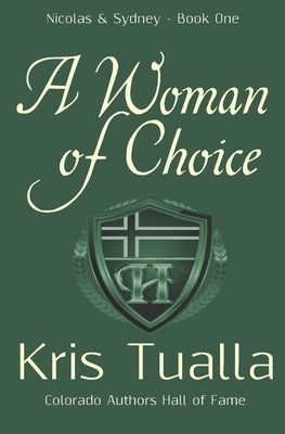 A Woman of Choice: The Hansen Series: Nicolas & Sydney, Book 1 by Kris Tualla
