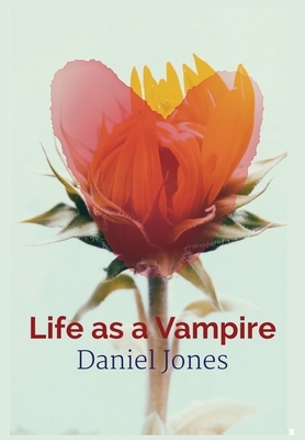 Life as a vampire by Daniel Jones