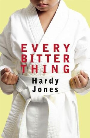 Every Bitter Thing by Hardy Jones
