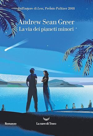 La via dei pianeti minori by Andrew Sean Greer